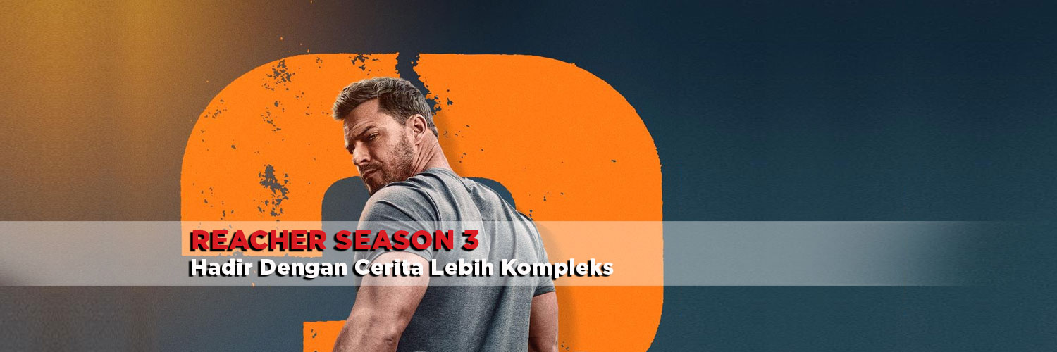 Review Reacher Season 3, Lebih Coba Coba Sih