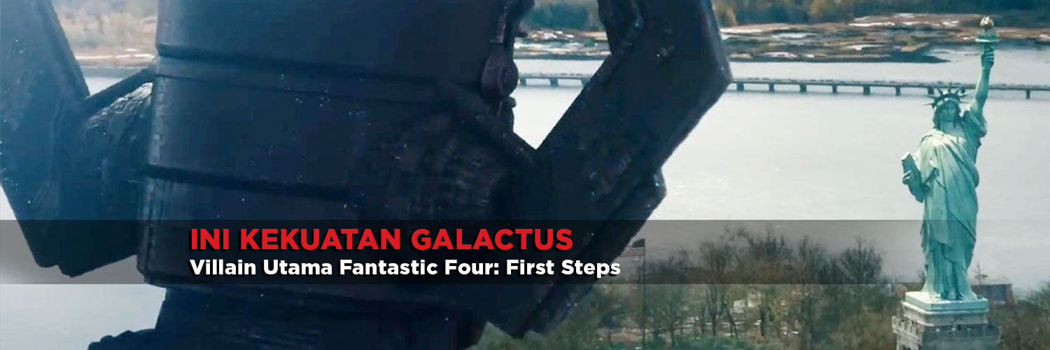 Ini Kekuatan Galactus, Villain Utama Fantastic Four: First Steps