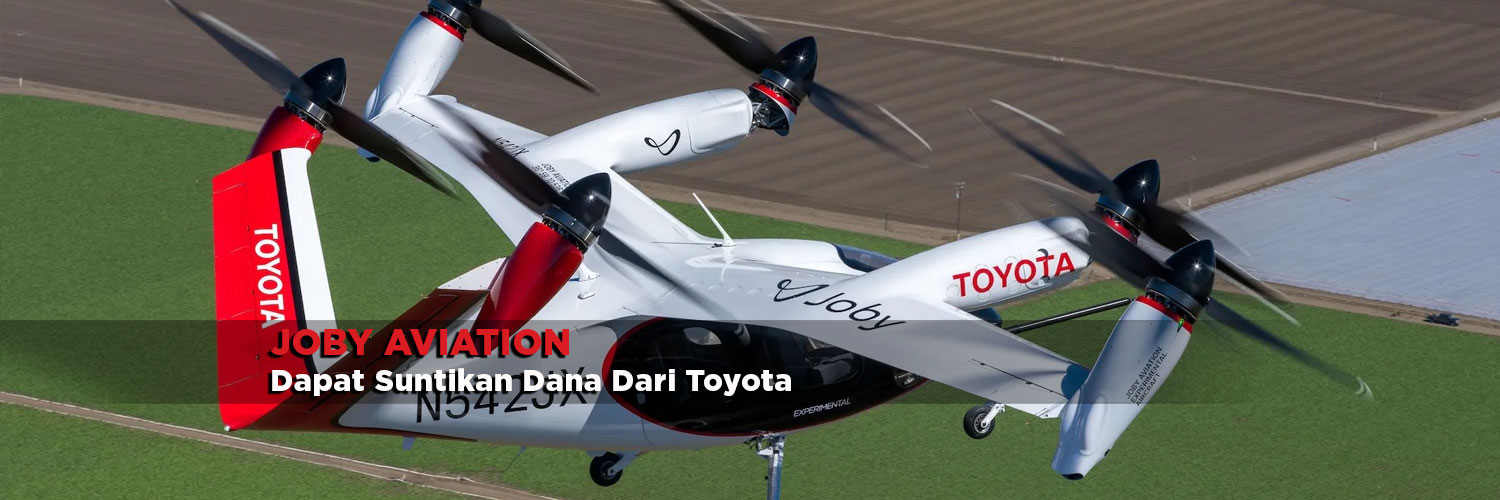 Joby Aviation Disuntik Dana Toyota, Bakal Beroperasi AKhir 2025